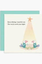 Load image into Gallery viewer, Twigseeds card - Keep shining beautiful one. The world needs your light