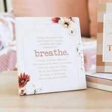 Load image into Gallery viewer, Breathe Plaque Mindfulness (home sweet home)